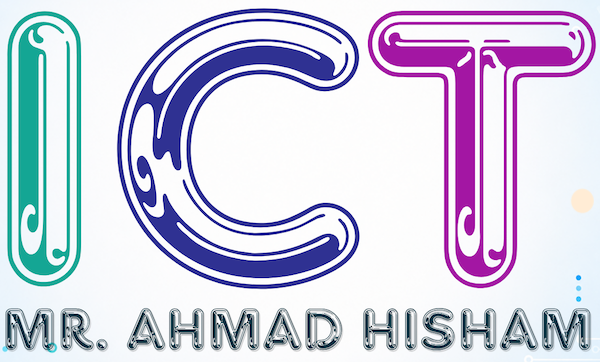 ICT — Mr. Ahmad Hisham